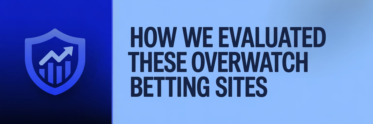 How We Evaluated These Overwatch Betting Sites